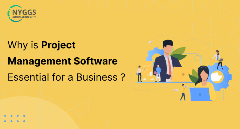 Why is Project Management Software Essential for a Business?