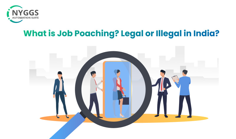 What is Job Poaching? Legal or Illegal in India?