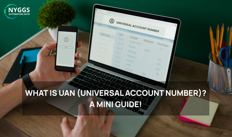 What is UAN (Universal Account Number)? A Mini Guide!